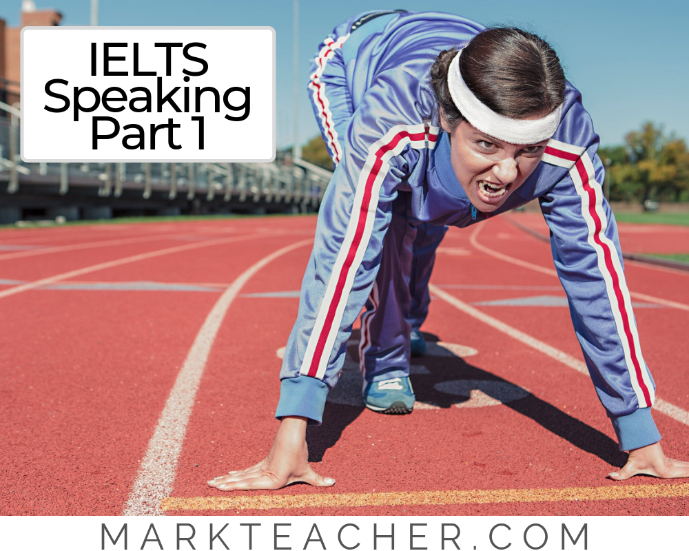 IELTS Speaking Part 1 IELTS with Mark Teacher