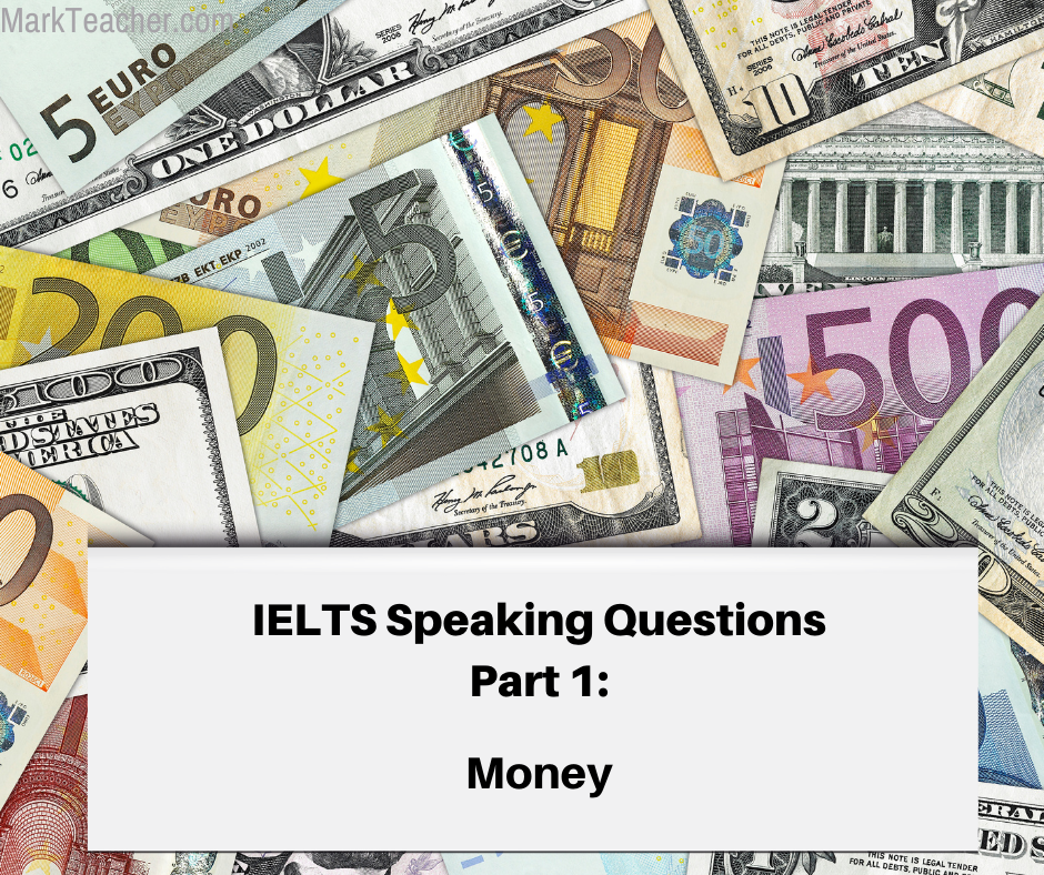 Part 1 Money Jan August 2024 IELTS With Mark Teacher   153 